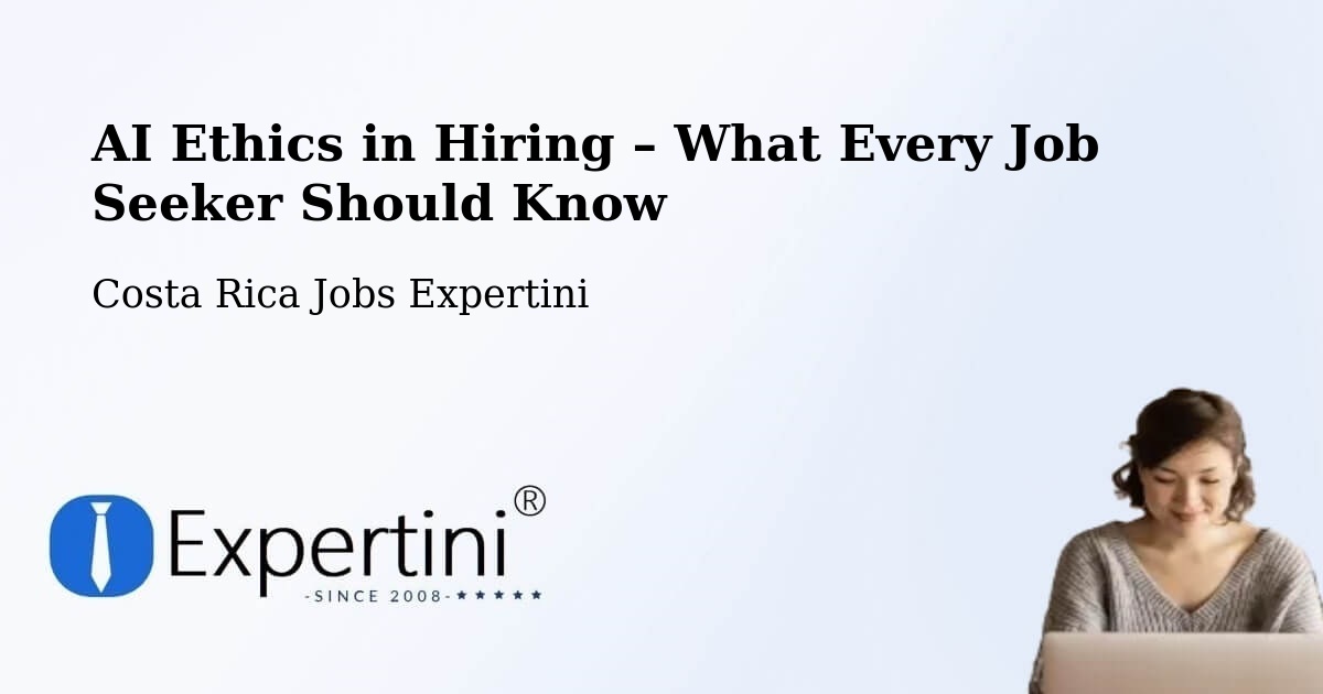 AI Ethics in Recruitment & Hiring – Matina - Matina, Costa Rica Jobs Expertini
