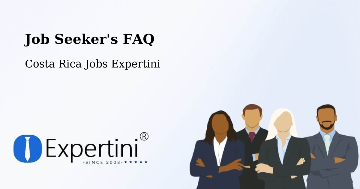 Job Seeker FAQ – Matina - Costa Rica Jobs Expertini